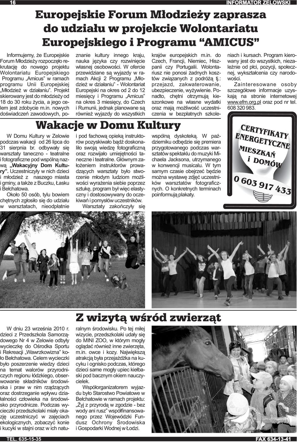 nowych doświadczeń zawodowych, po- znanie kultury innego kraju, nauka języka czy rozwinięcie własnej osobowości.