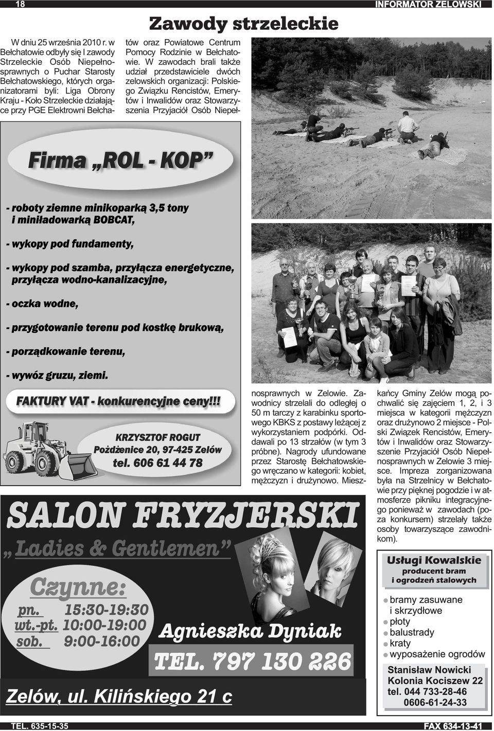 Elektrowni Bełchatów oraz Powiatowe Centrum Pomocy Rodzinie w Bełchatowie.