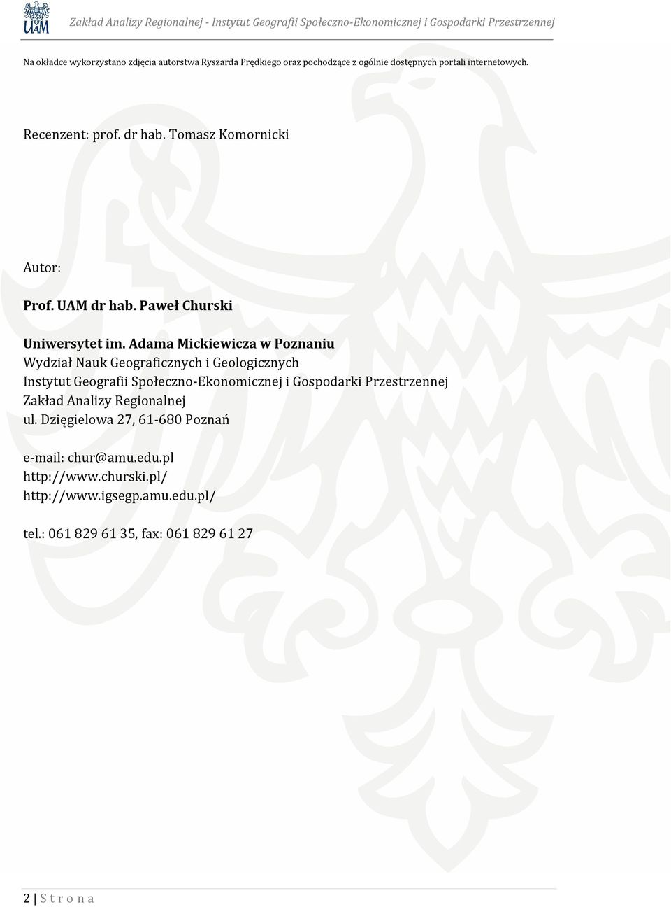 Adama Mickiewicza w Poznaniu Wydział Nauk Geograficznych i Geologicznych Instytut Geografii Społeczno-Ekonomicznej i Gospodarki