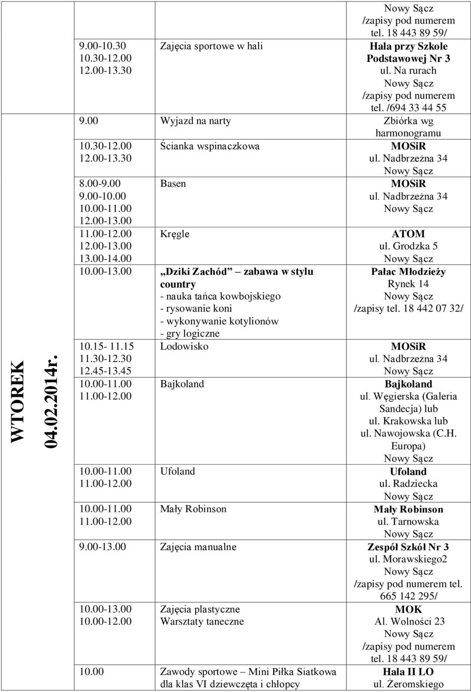 00 Dziki Zachód zabawa w stylu country - nauka tańca kowbojskiego - rysowanie koni - wykonywanie kotylionów 10.15-11.15 12.45-13.