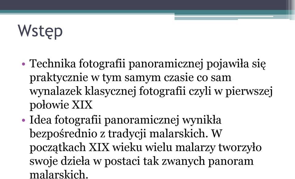 fotografii panoramicznej wynikła bezpośrednio z tradycji malarskich.