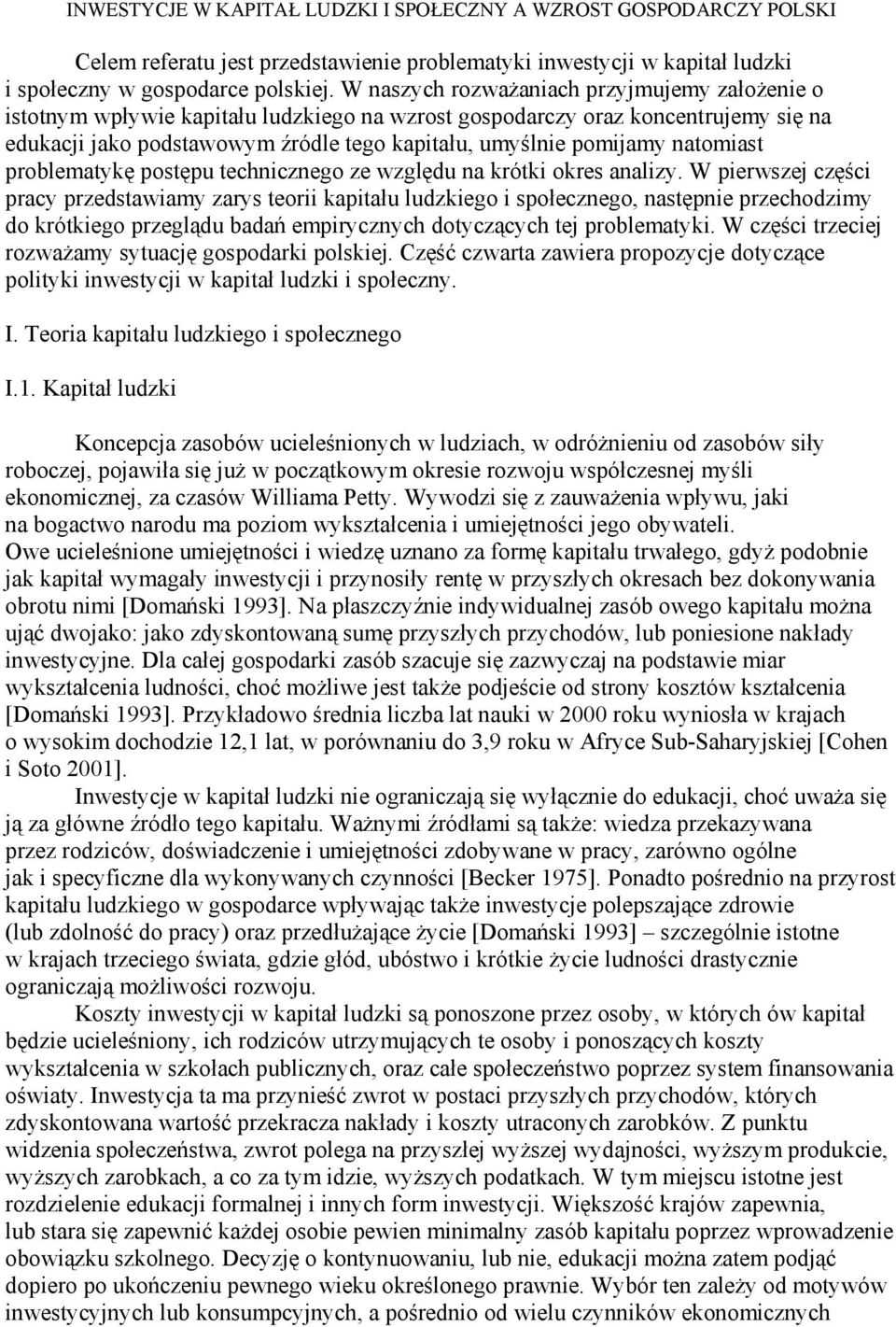 natomiast problematykę postępu technicznego ze względu na krótki okres analizy.
