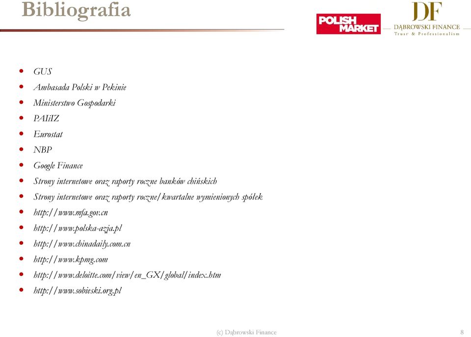 wymienionych spółek http://www.mfa.gov.cn http://www.polska-azja.pl http://www.chinadaily.com.
