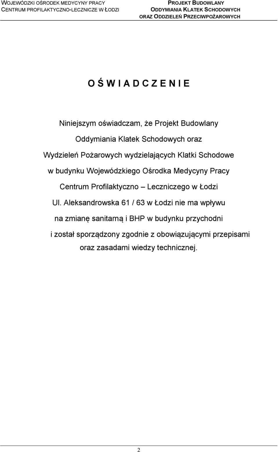 wydzielających Klatki Schodowe w budynku Wojewódzkiego Ośrodka Medycyny Pracy Centrum Profilaktyczno Leczniczego w Łodzi Ul.