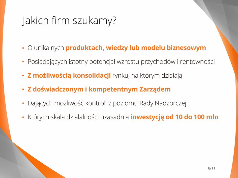 wzrostu przychodów i rentowności Z możliwością konsolidacji rynku, na którym działają Z