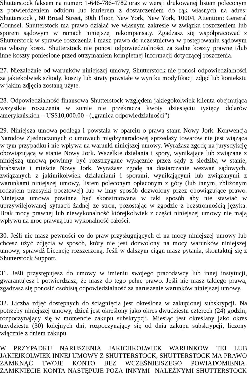 Zgadzasz się współpracować z Shutterstock w sprawie roszczenia i masz prawo do uczestnictwa w postępowaniu sądowym na własny koszt.