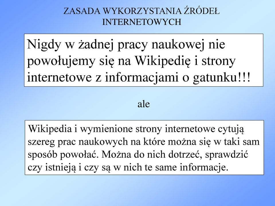 !! ale Wikipedia i wymienione strony internetowe cytują szereg prac naukowych na które