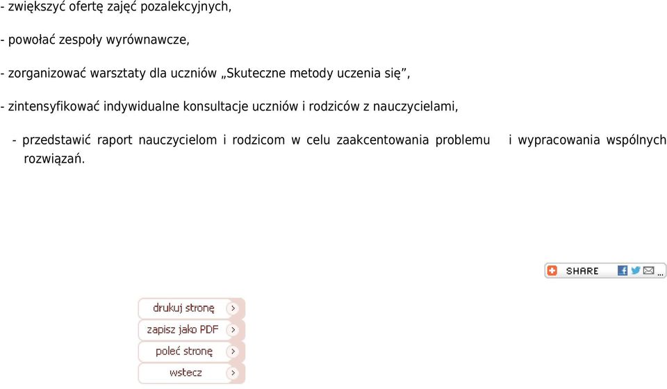 indywidualne konsultacje uczniów i rodziców z nauczycielami, - przedstawić raport