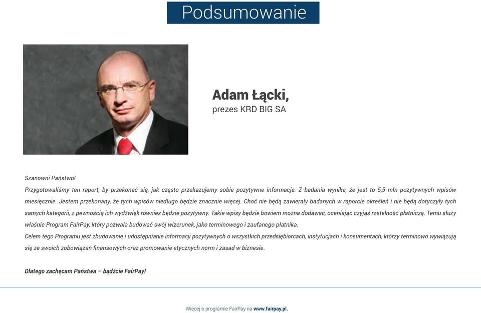 Choć nie będą zawierały badanych w raporcie określeń i nie będą dotyczyły tych samych kategorii, z pewnością ich wydźwięk również będzie pozytywny.
