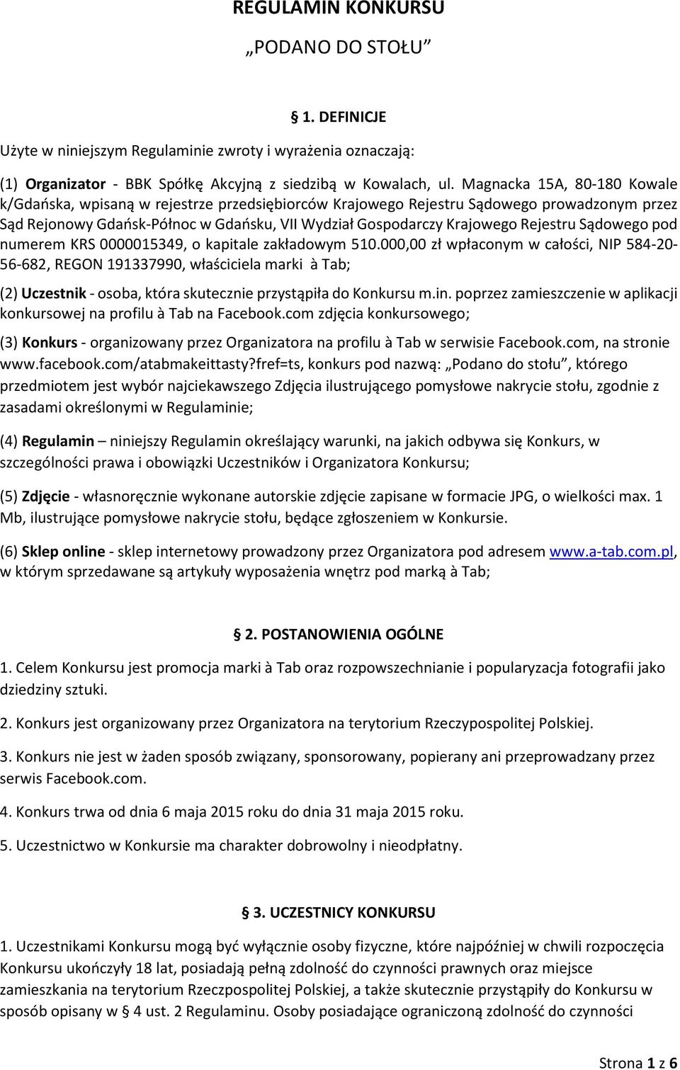 Rejestru Sądowego pod numerem KRS 0000015349, o kapitale zakładowym 510.