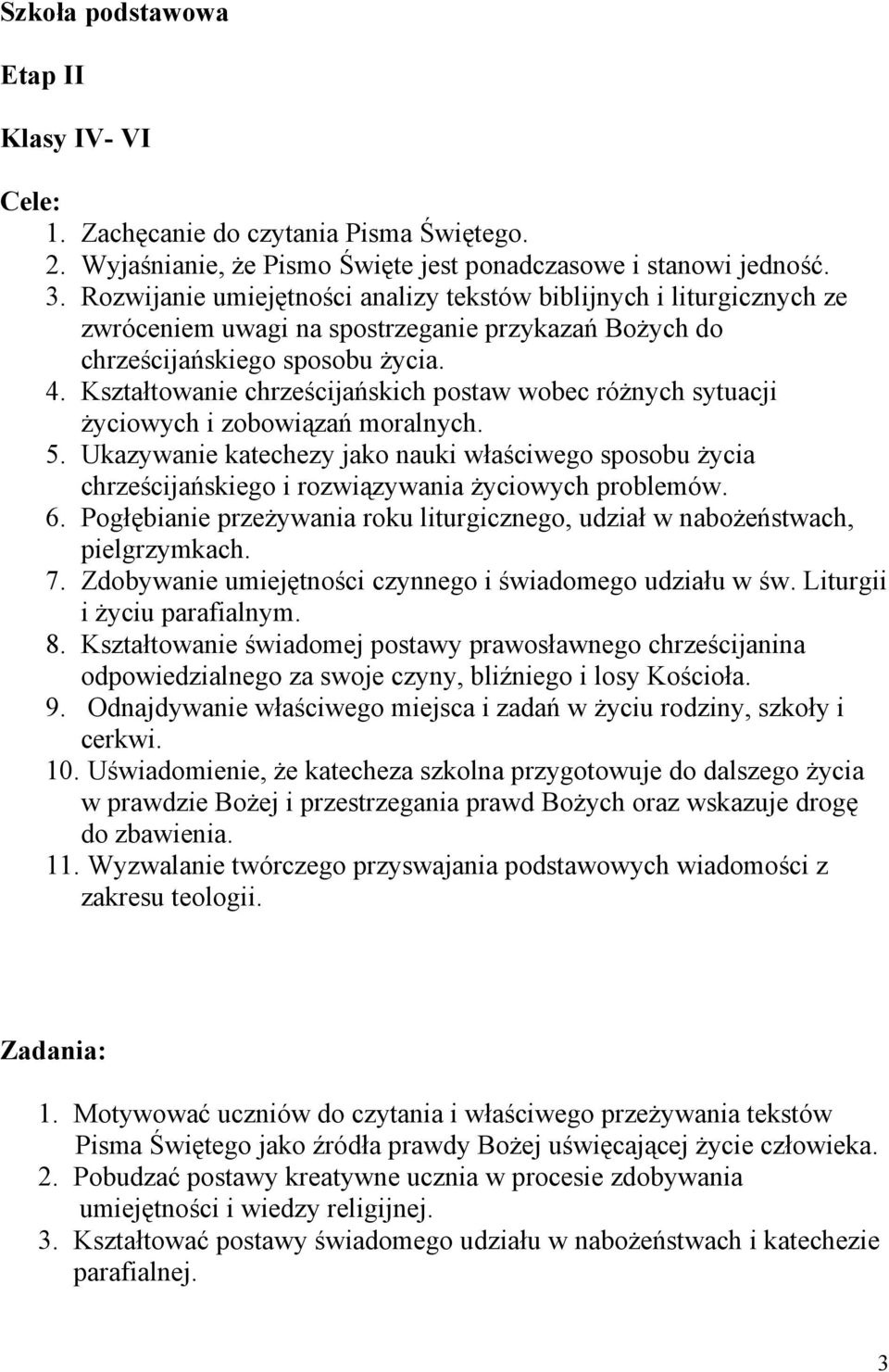 Kształtowanie chrześcijańskich postaw wobec różnych sytuacji życiowych i zobowiązań moralnych. 5.