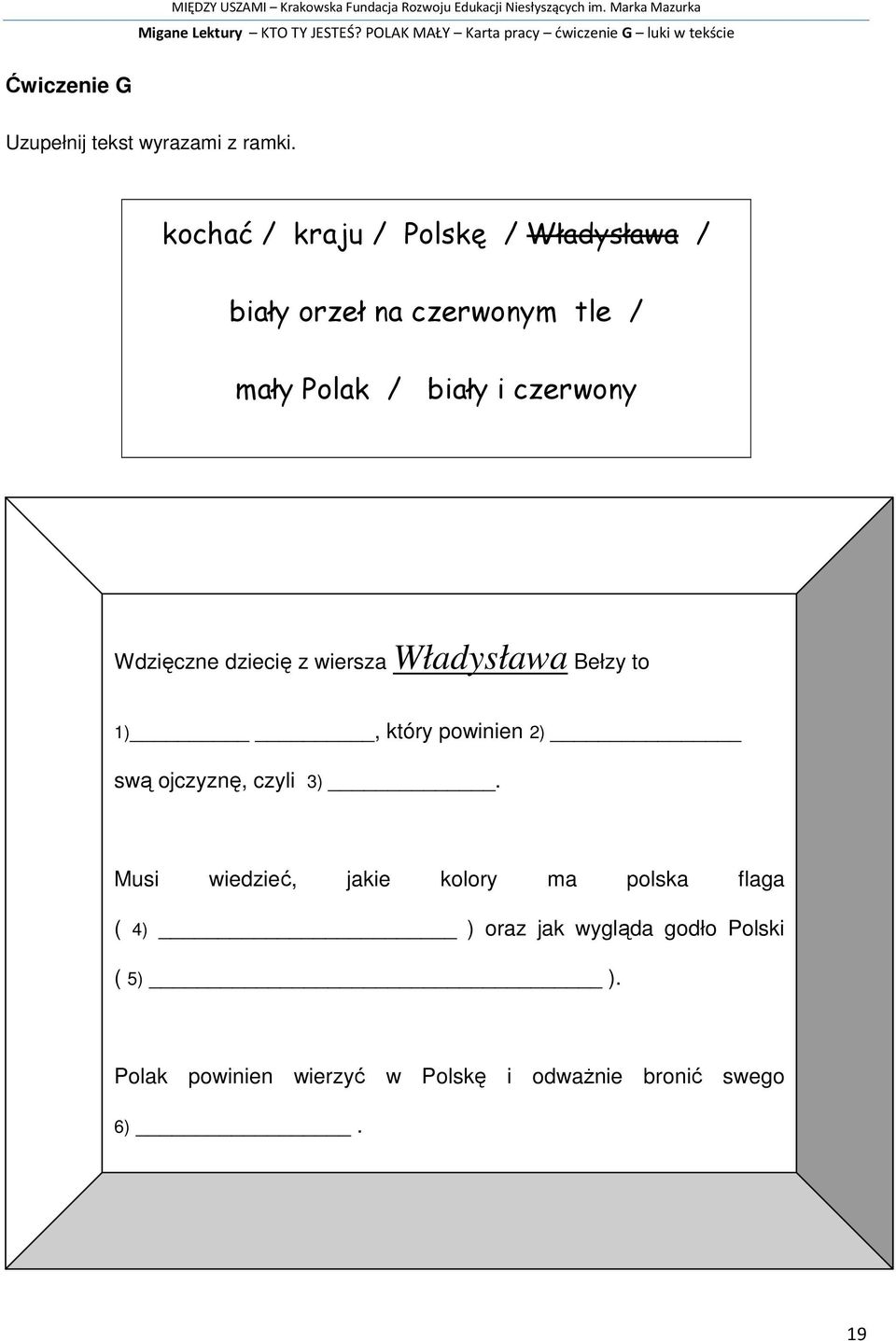 kochać / kraju / Polskę / Władysława / biały orzeł na czerwonym tle / mały Polak / biały i czerwony Wdzięczne dziecię