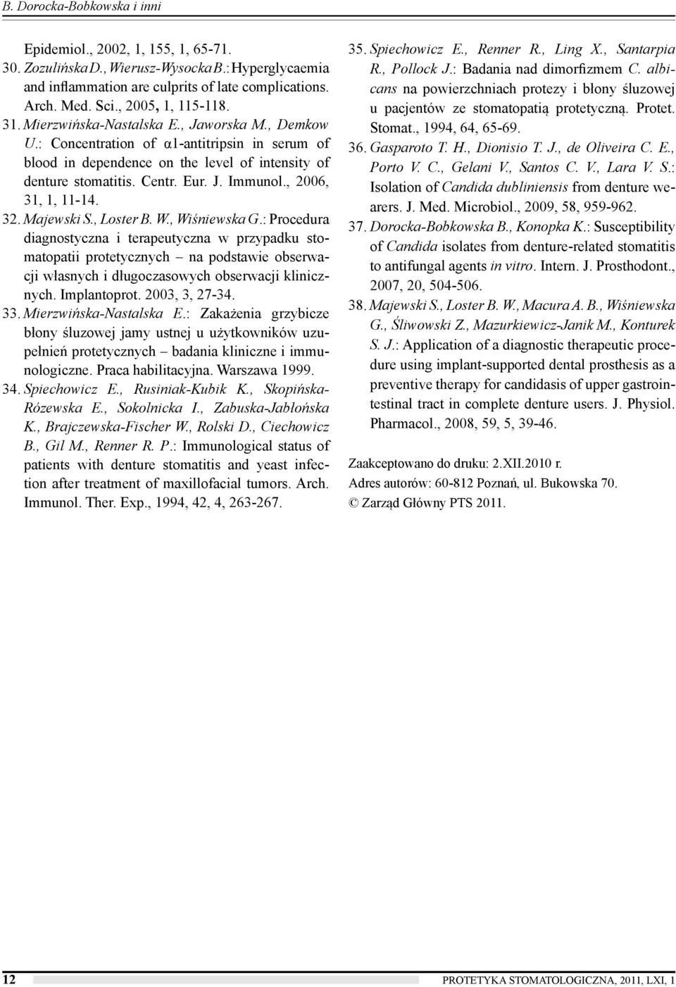 J. Immunol., 2006, 31, 1, 11-14. 32. Majewski S., Loster B. W., Wiśniewska G.