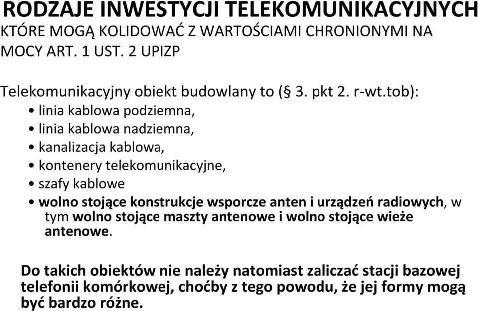 tob): linia kablowa podziemna, linia kablowa nadziemna, kanalizacja kablowa, kontenery telekomunikacyjne, szafy kablowe wolno stojące