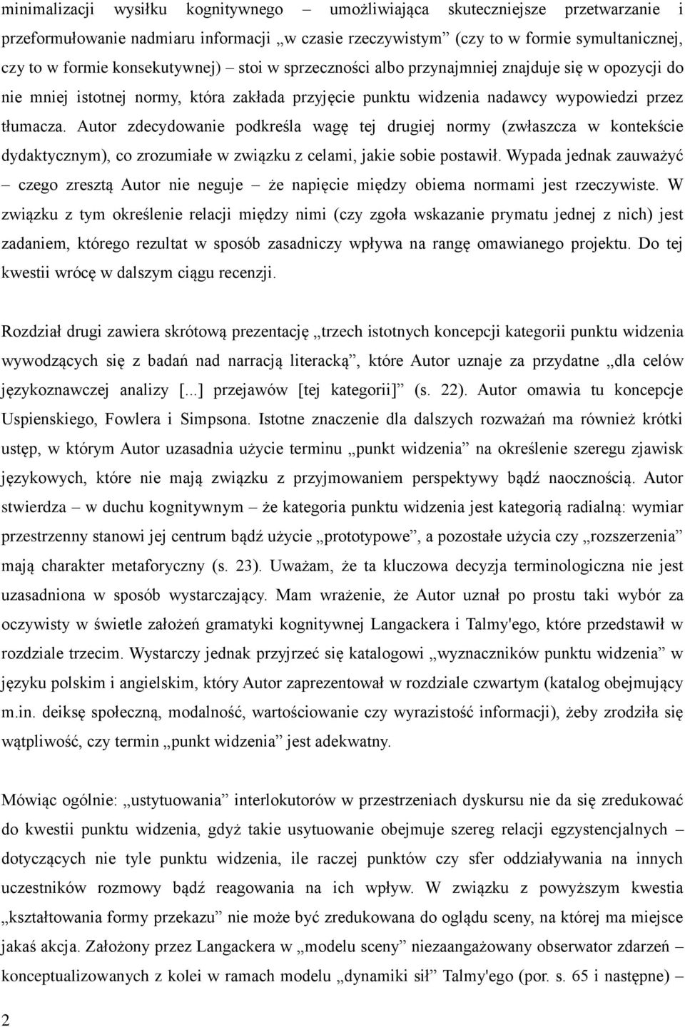 Autor zdecydowanie podkreśla wagę tej drugiej normy (zwłaszcza w kontekście dydaktycznym), co zrozumiałe w związku z celami, jakie sobie postawił.