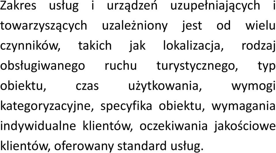 turystycznego, typ obiektu, czas użytkowania, wymogi kategoryzacyjne, specyfika