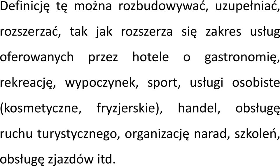 rekreację, wypoczynek, sport, usługi osobiste (kosmetyczne,