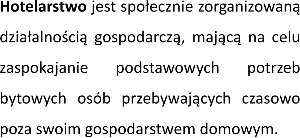 zaspokajanie podstawowych potrzeb bytowych