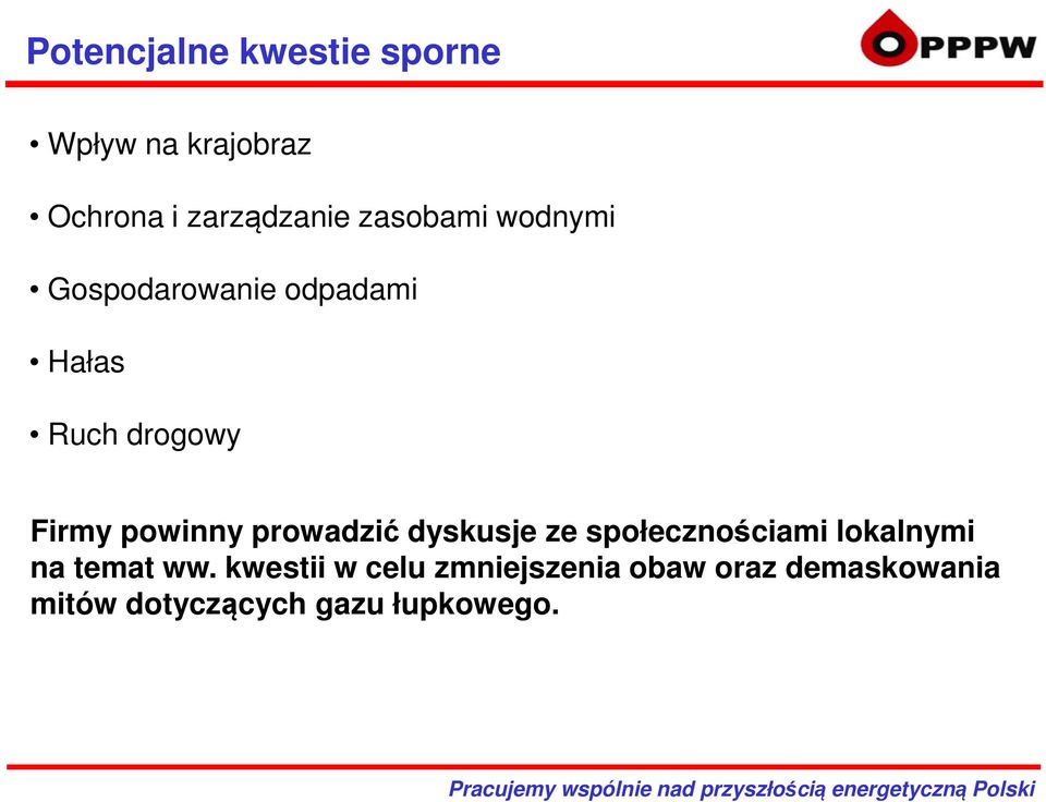 powinny prowadzić dyskusje ze społecznościami lokalnymi na temat ww.