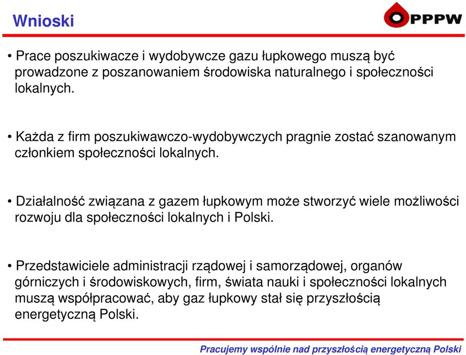 Działalność związana z gazem łupkowym może stworzyć wiele możliwości rozwoju dla społeczności lokalnych i Polski.