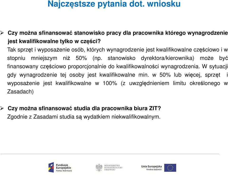 stanowisko dyrektora/kierownika) może być finansowany częściowo proporcjonalnie do kwalifikowalności wynagrodzenia.