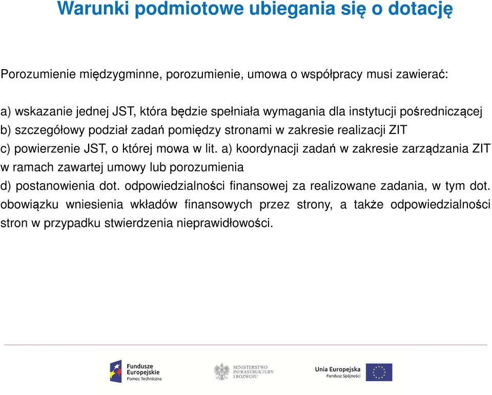 mowa w lit. a) koordynacji zadań w zakresie zarządzania ZIT w ramach zawartej umowy lub porozumienia d) postanowienia dot.