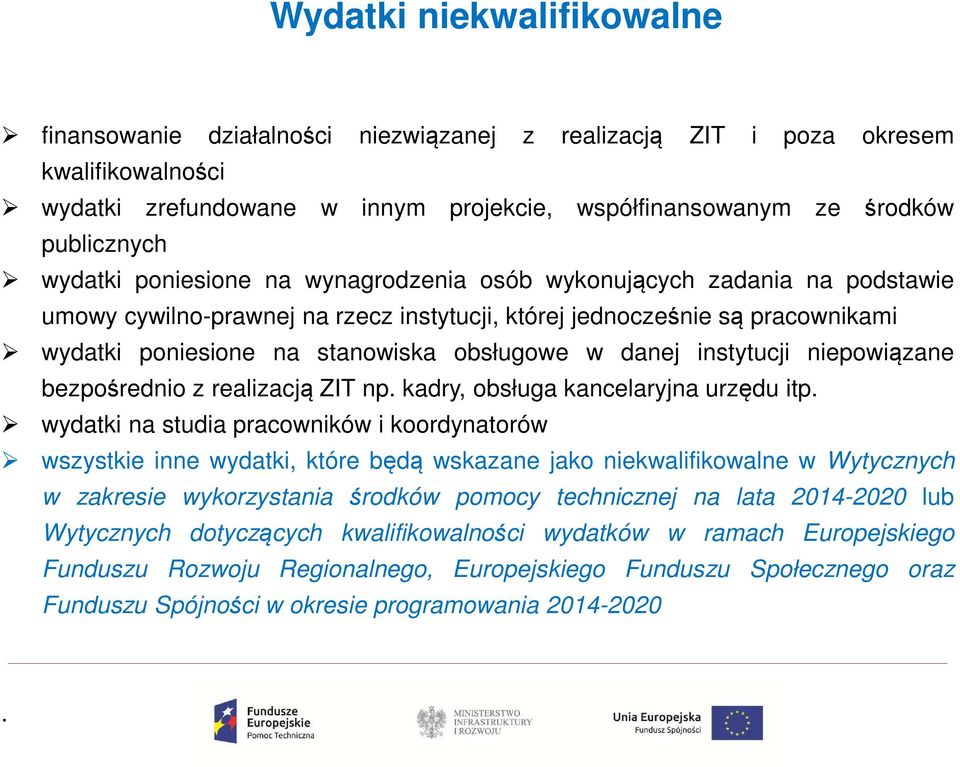 danej instytucji niepowiązane bezpośrednio z realizacją ZIT np. kadry, obsługa kancelaryjna urzędu itp.