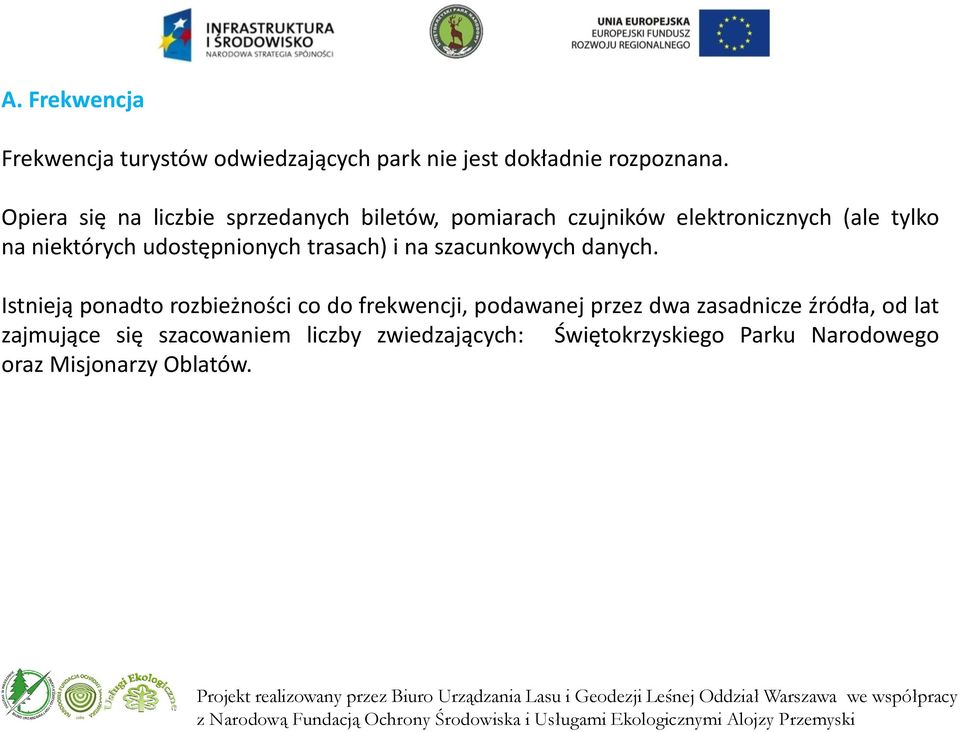 udostępnionych trasach) i na szacunkowych danych.
