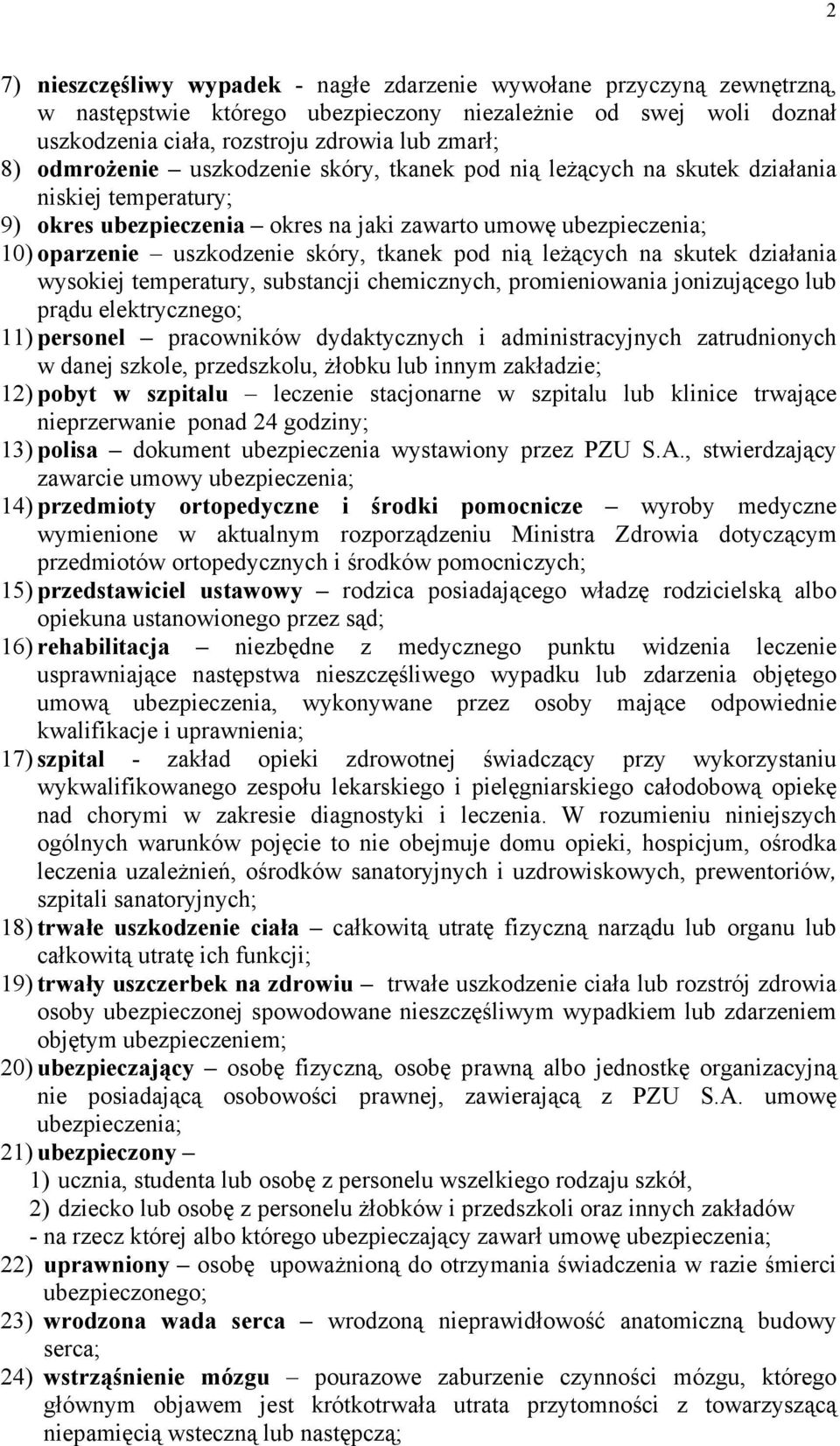 tkanek pod nią leżących na skutek działania wysokiej temperatury, substancji chemicznych, promieniowania jonizującego lub prądu elektrycznego; 11) personel pracowników dydaktycznych i