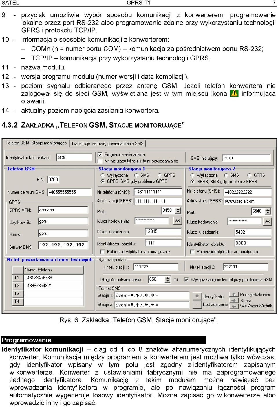 11 - nazwa modułu. 12 - wersja programu modułu (numer wersji i data kompilacji). 13 - poziom sygnału odbieranego przez antenę GSM.