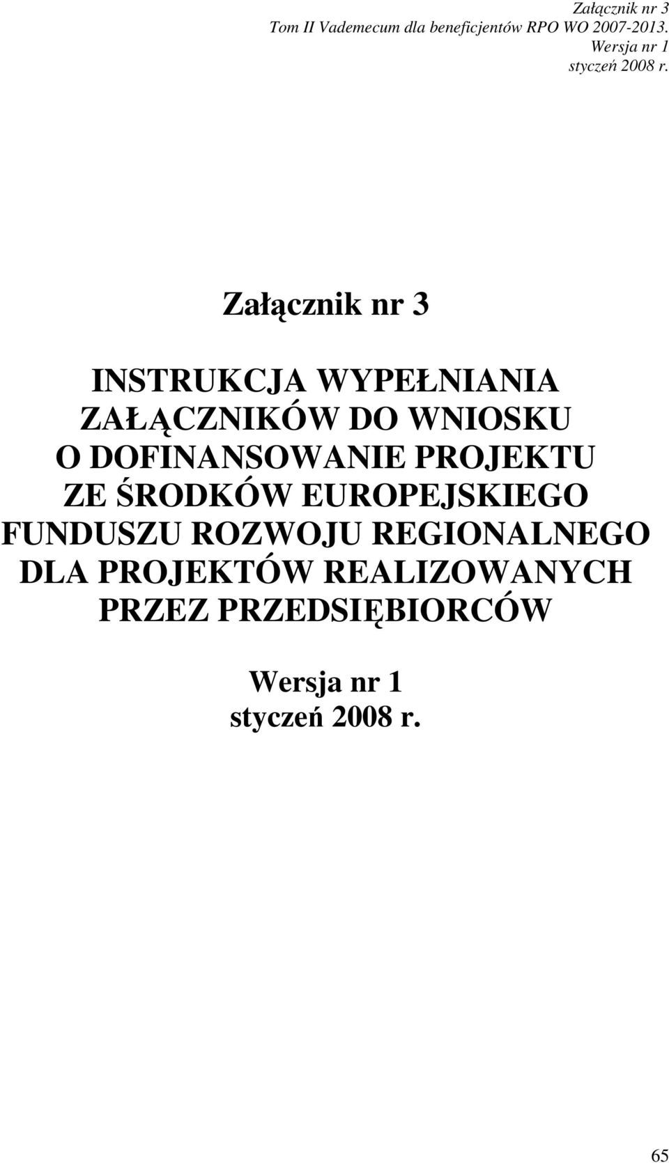 ZE ŚRODKÓW EUROPEJSKIEGO FUNDUSZU ROZWOJU