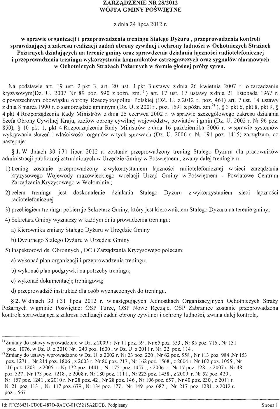 działających na terenie gminy oraz sprawdzenia działania lączności radiotelefonicznej i przeprowadzenia treningu wykorzystania komunikatów ostrzegawczych oraz sygnałów alarmowych w Ochotniczych