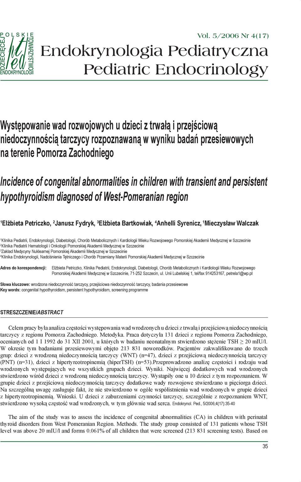 3 Elżbieta Bartkowiak, 4 Anhelli Syrenicz, Mieczysław Walczak Klinika Pediatrii, Endokrynologii, Diabetologii, Chorób Metabolicznych i Kardiologii Wieku Rozwojowego Pomorskiej Akademii Medycznej w
