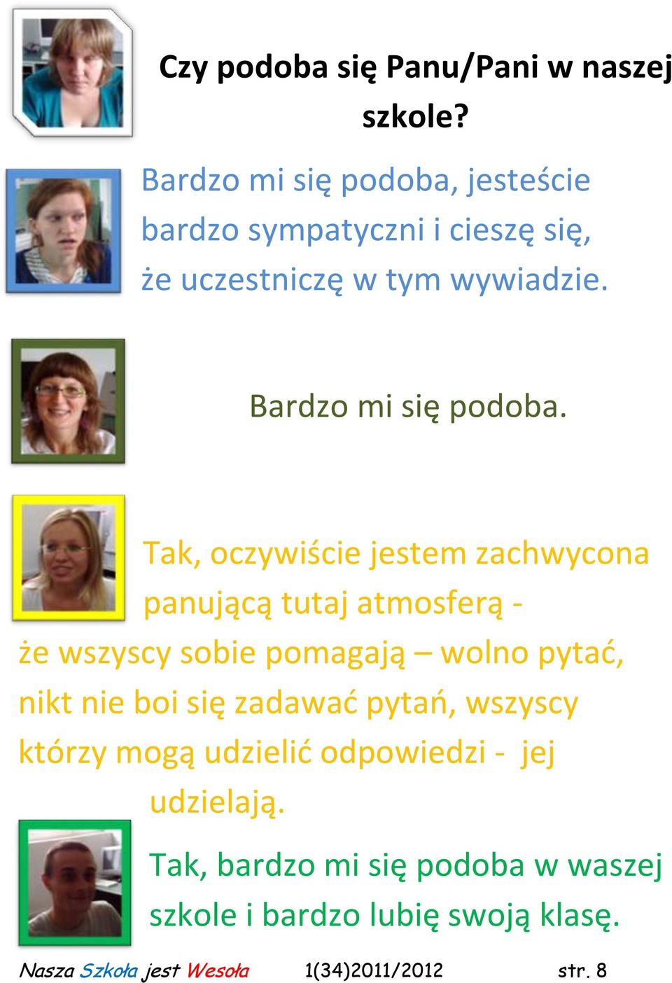 Bardzo mi się podoba.