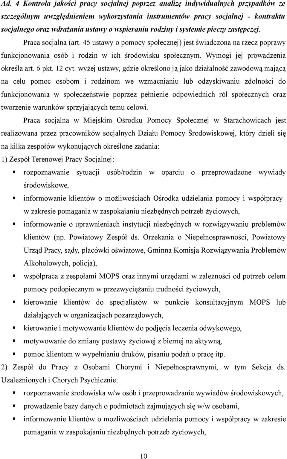 Wymogi jej prowadzenia określa art. 6 pkt. 12 cyt.