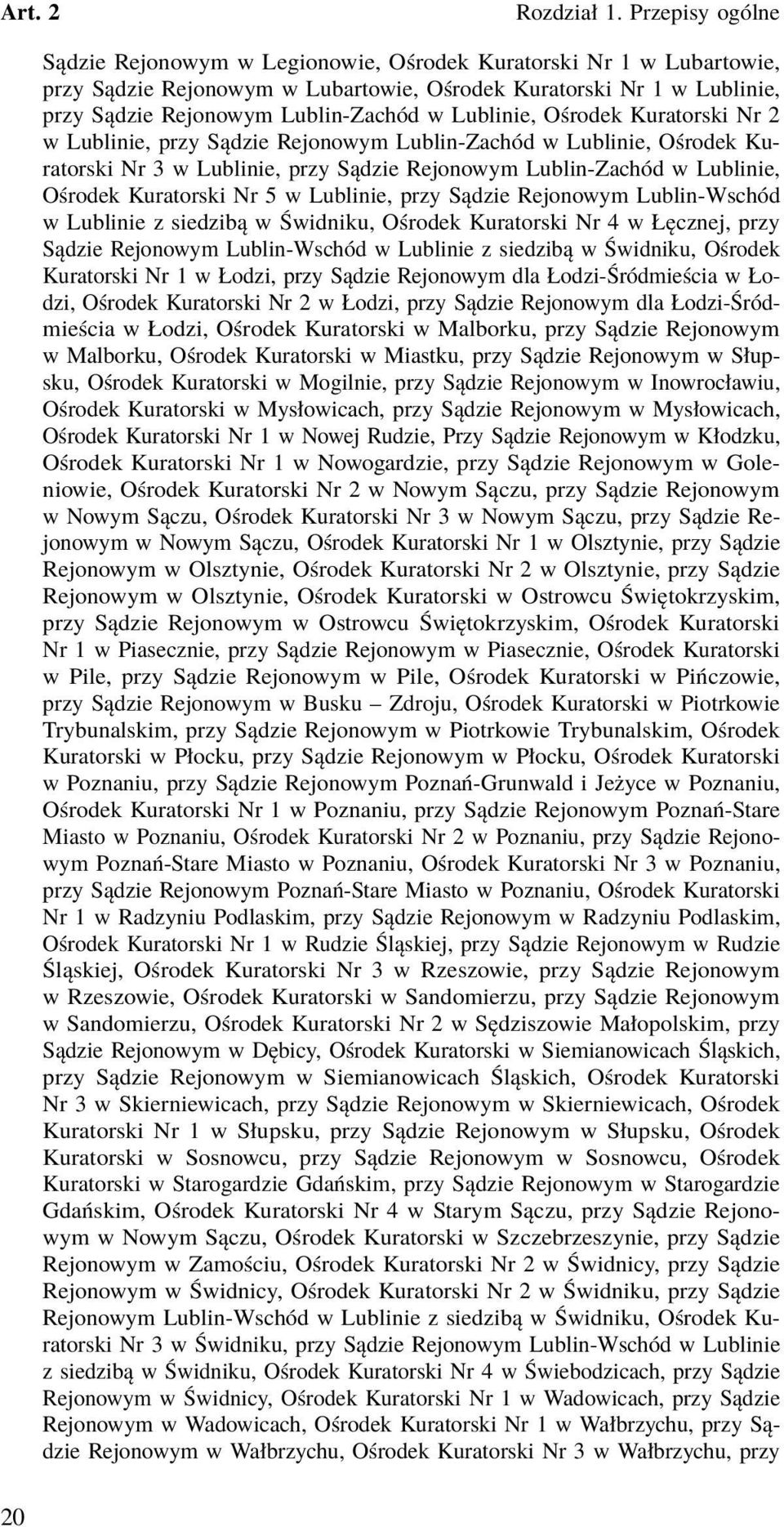 Lublinie, przy Sądzie Rejonowym Lublin-Wschód w Lublinie z siedzibą w Świdniku, Ośrodek Kuratorski Nr 4 w Łęcznej, przy Sądzie Rejonowym Lublin-Wschód w Lublinie z siedzibą w Świdniku, Ośrodek