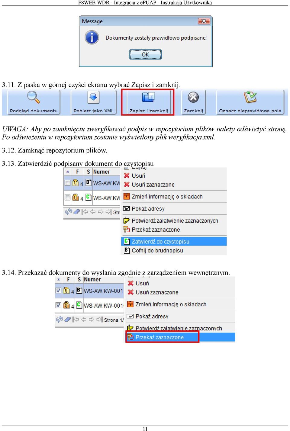 Po odświeżeniu w repozytorium zostanie wyświetlony plik weryfikacja.xml. 3.12.