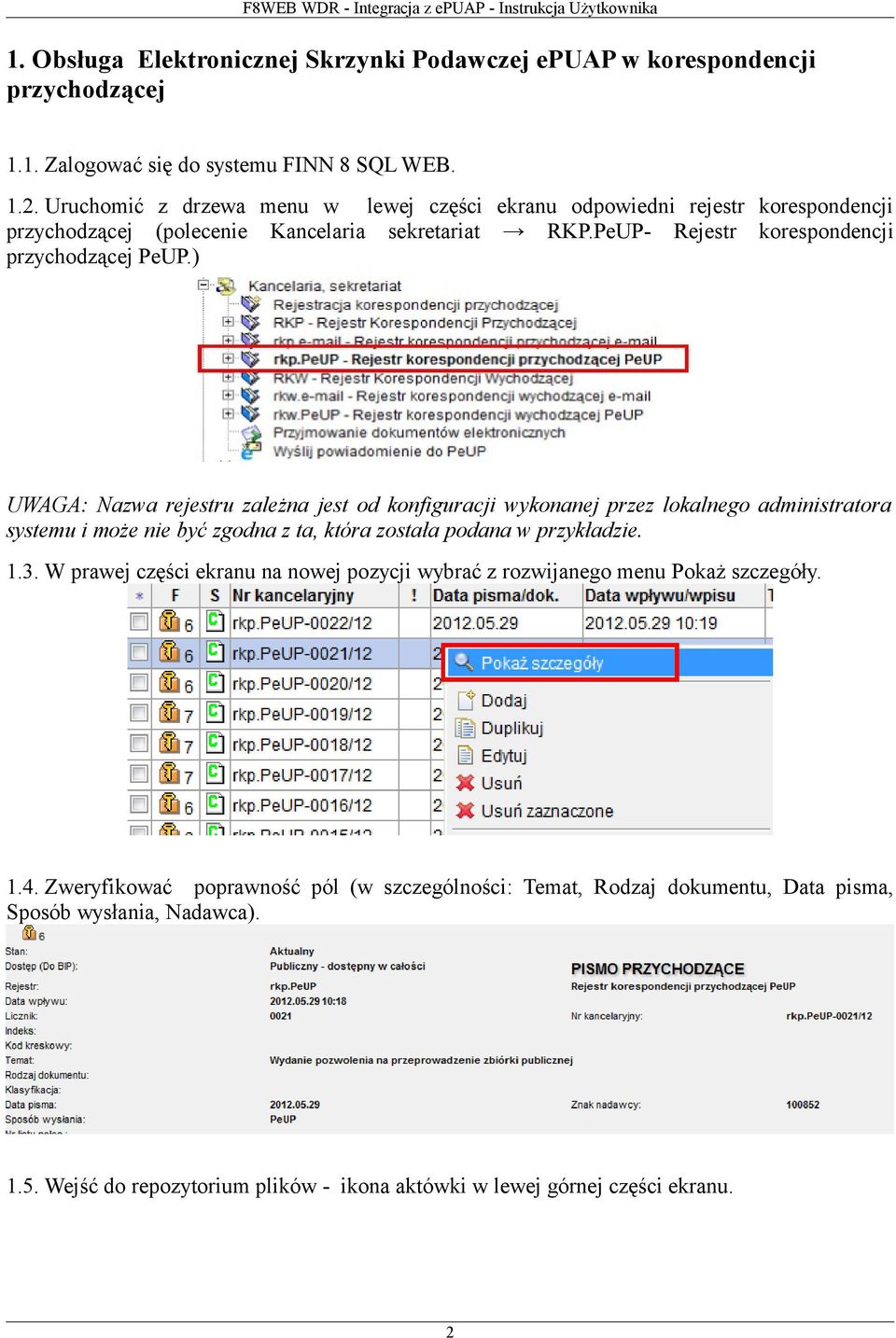 ) UWAGA: Nazwa rejestru zależna jest od konfiguracji wykonanej przez lokalnego administratora systemu i może nie być zgodna z ta, która została podana w przykładzie. 1.3.