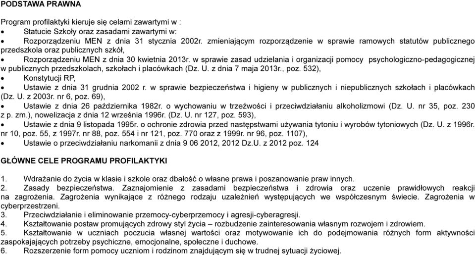 w sprawie zasad udzielania i organizacji pomocy psychologiczno-pedagogicznej w publicznych przedszkolach, szkołach i placówkach (Dz. U. z dnia 7 maja 2013r., poz.