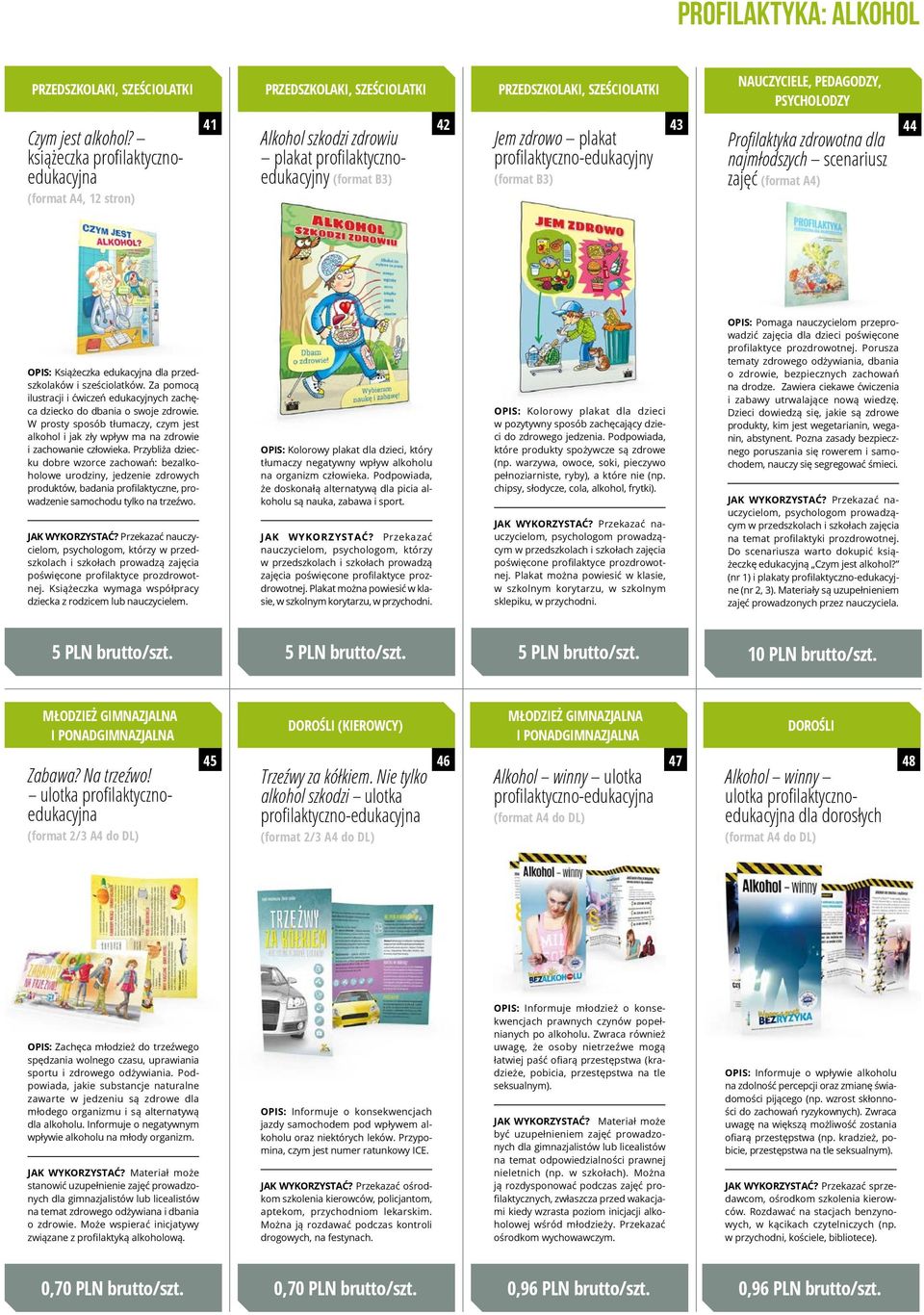 profilaktyczno-edukacyjny NAUCZYCIELE, PEDAGODZY, PSYCHOLODZY 41 42 43 44 Profilaktyka zdrowotna dla najmłodszych scenariusz zajęć (format A4) OPIS: Książeczka edukacyjna dla przedszkolaków i