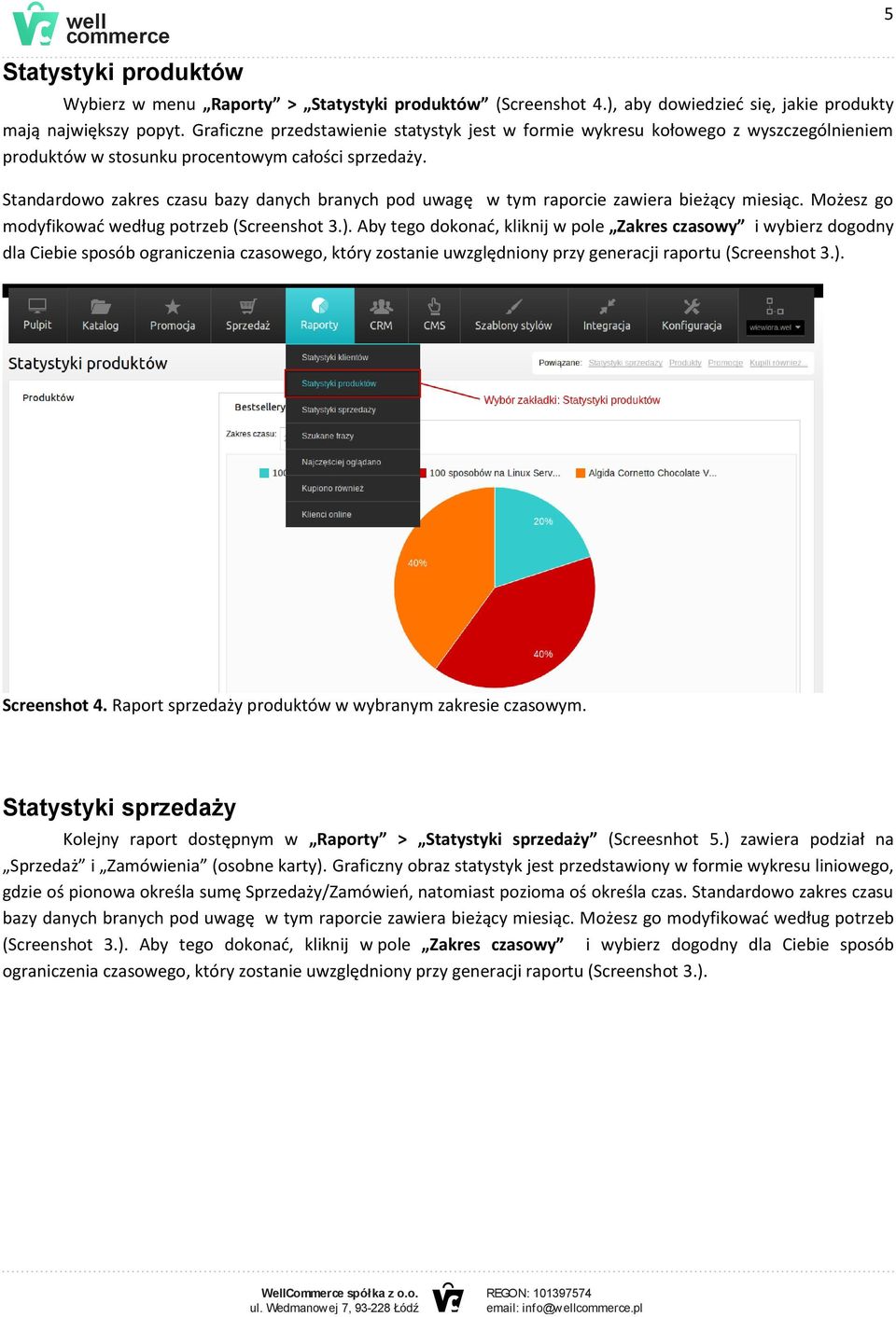 Standardowo zakres czasu bazy danych branych pod uwagę w tym raporcie zawiera bieżący miesiąc. Możesz go modyfikować według potrzeb (Screenshot 3.).