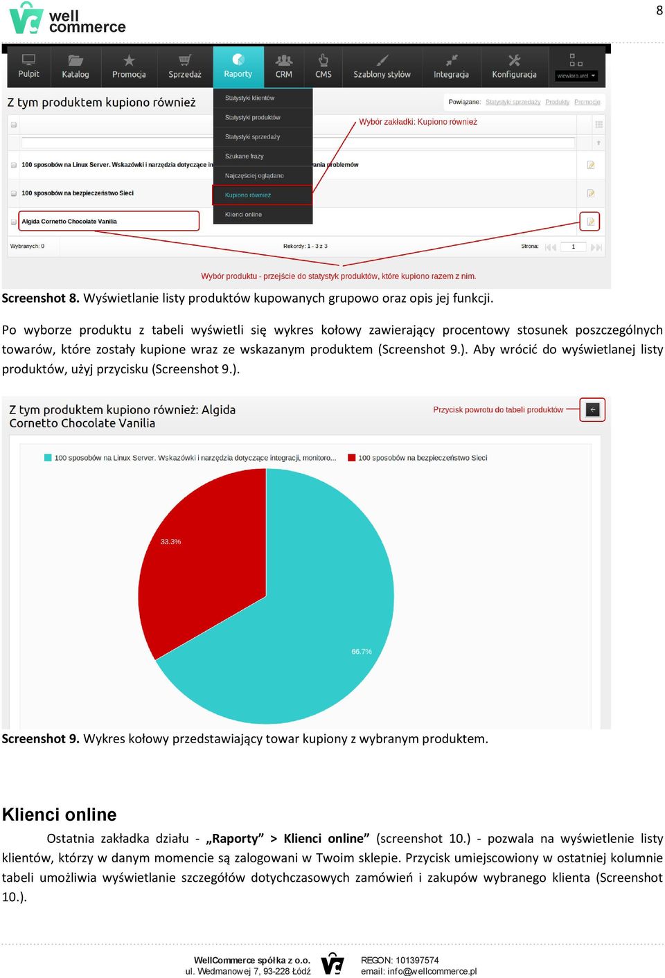 Aby wrócić do wyświetlanej listy produktów, użyj przycisku (Screenshot 9.). Screenshot 9. Wykres kołowy przedstawiający towar kupiony z wybranym produktem.