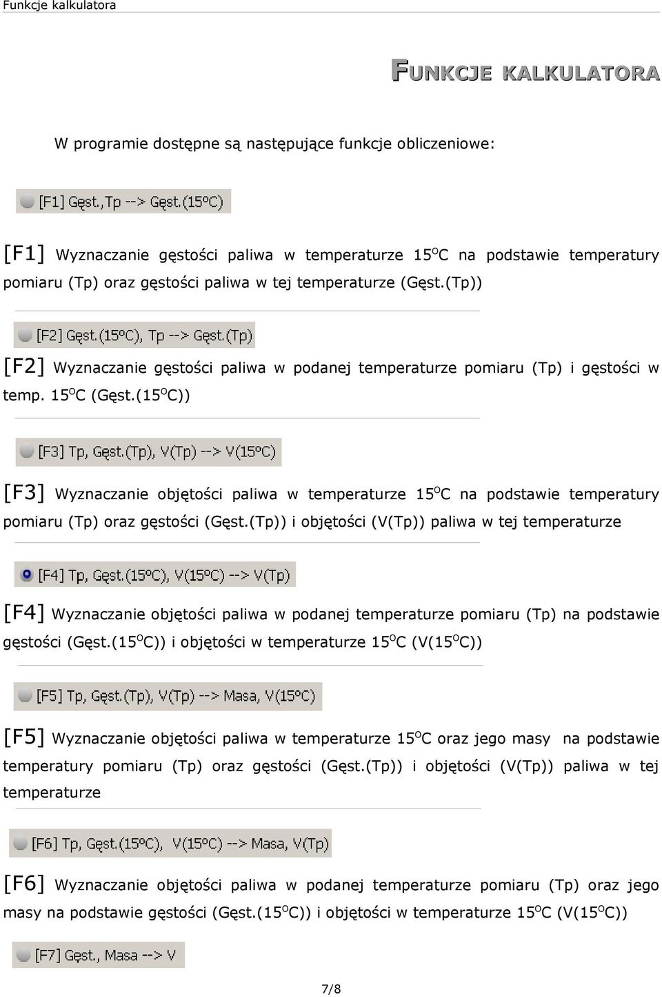 (15 O C)) [F3] Wyznaczanie objętości paliwa w temperaturze 15 O C na podstawie temperatury pomiaru (Tp) oraz gęstości (Gęst.