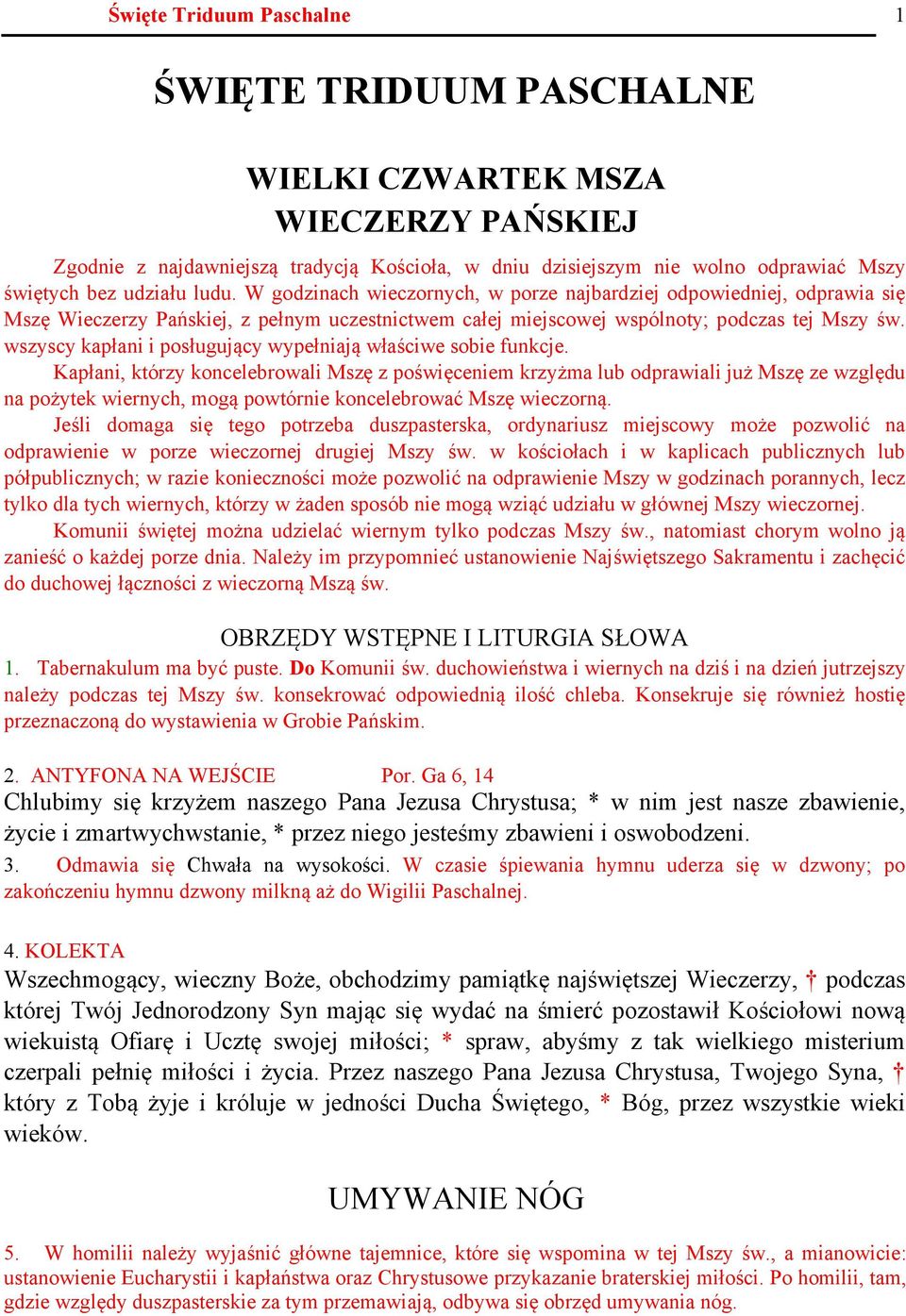 wszyscy kapłani i posługujący wypełniają właściwe sobie funkcje.