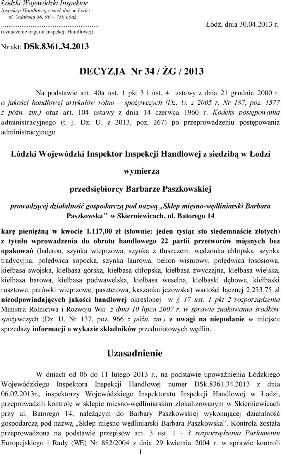 zm.) oraz art. 104 ustawy z dnia 14 czerwca 1960 r. Kodeks postępowania administracyjnego (t. j. Dz. U. z 2013, poz.