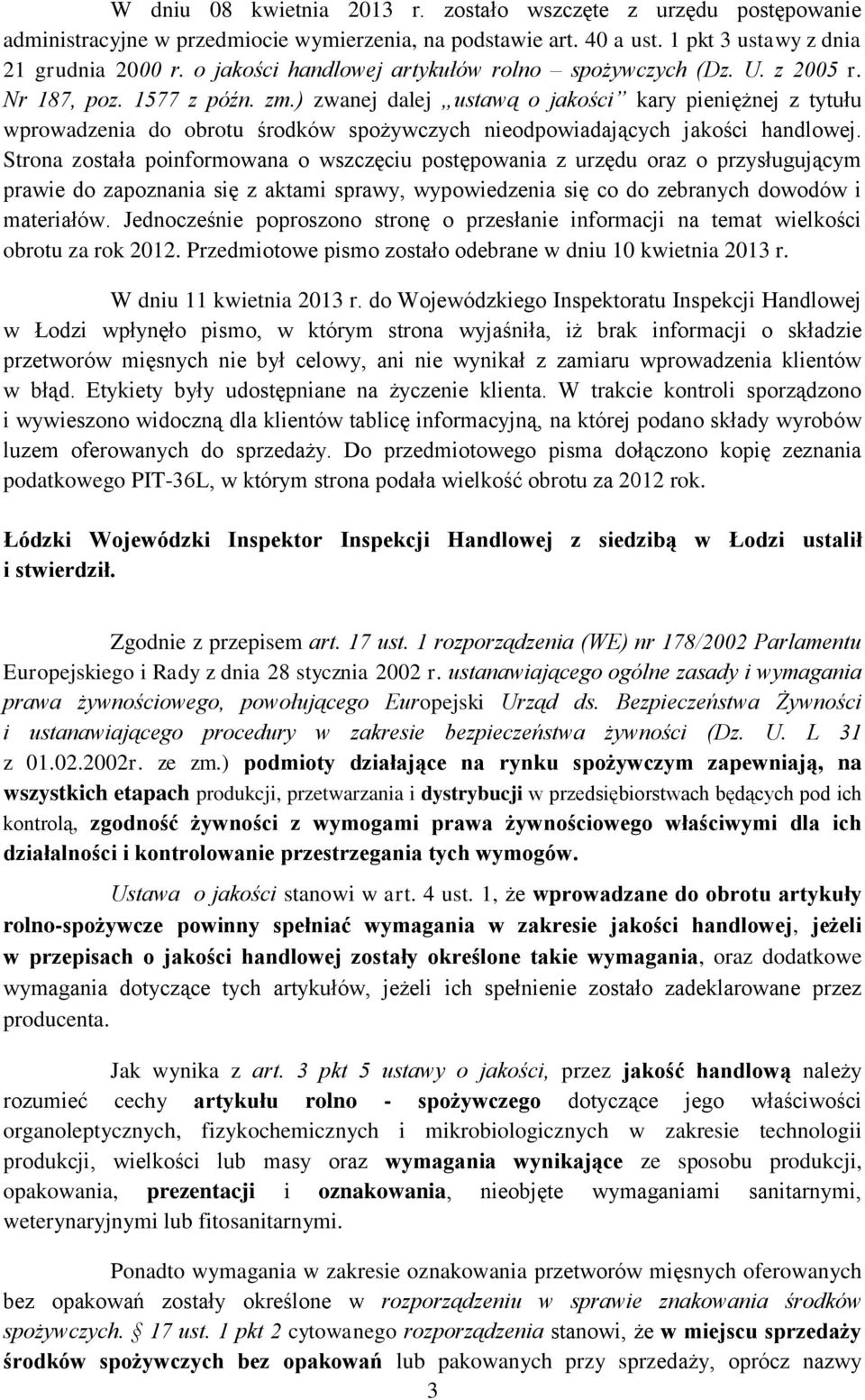 ) zwanej dalej ustawą o jakości kary pieniężnej z tytułu wprowadzenia do obrotu środków spożywczych nieodpowiadających jakości handlowej.