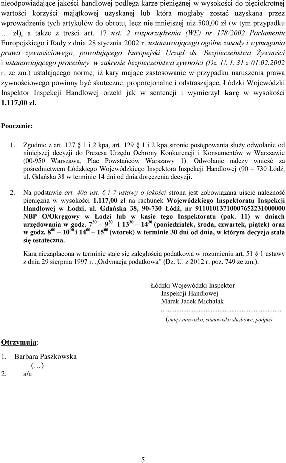 ustanawiającego ogólne zasady i wymagania prawa żywnościowego, powołującego Europejski Urząd ds. Bezpieczeństwa Żywności i ustanawiającego procedury w zakresie bezpieczeństwa żywności (Dz. U. L 31 z 01.