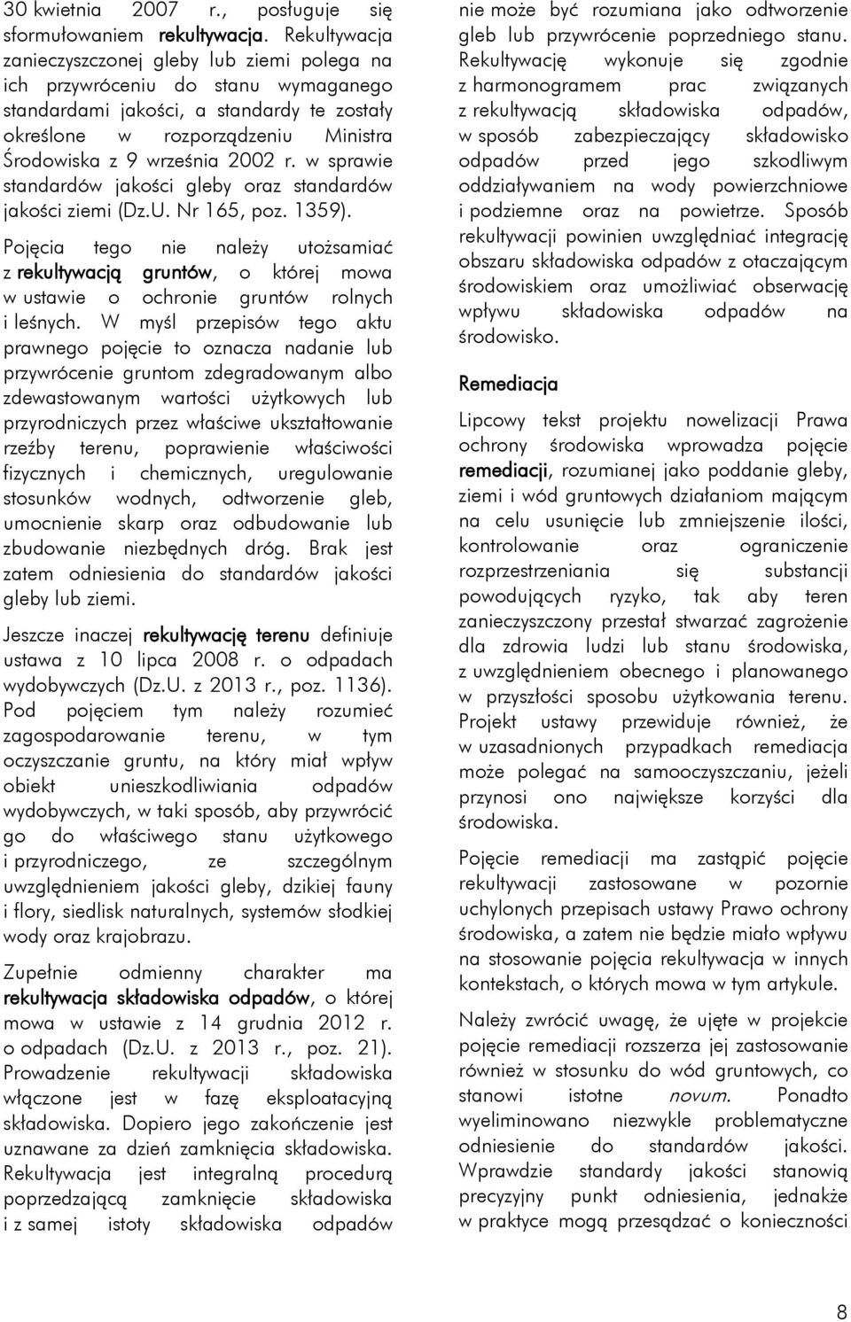 2002 r. w sprawie standardów jakości gleby oraz standardów jakości ziemi (Dz.U. Nr 165, poz. 1359).