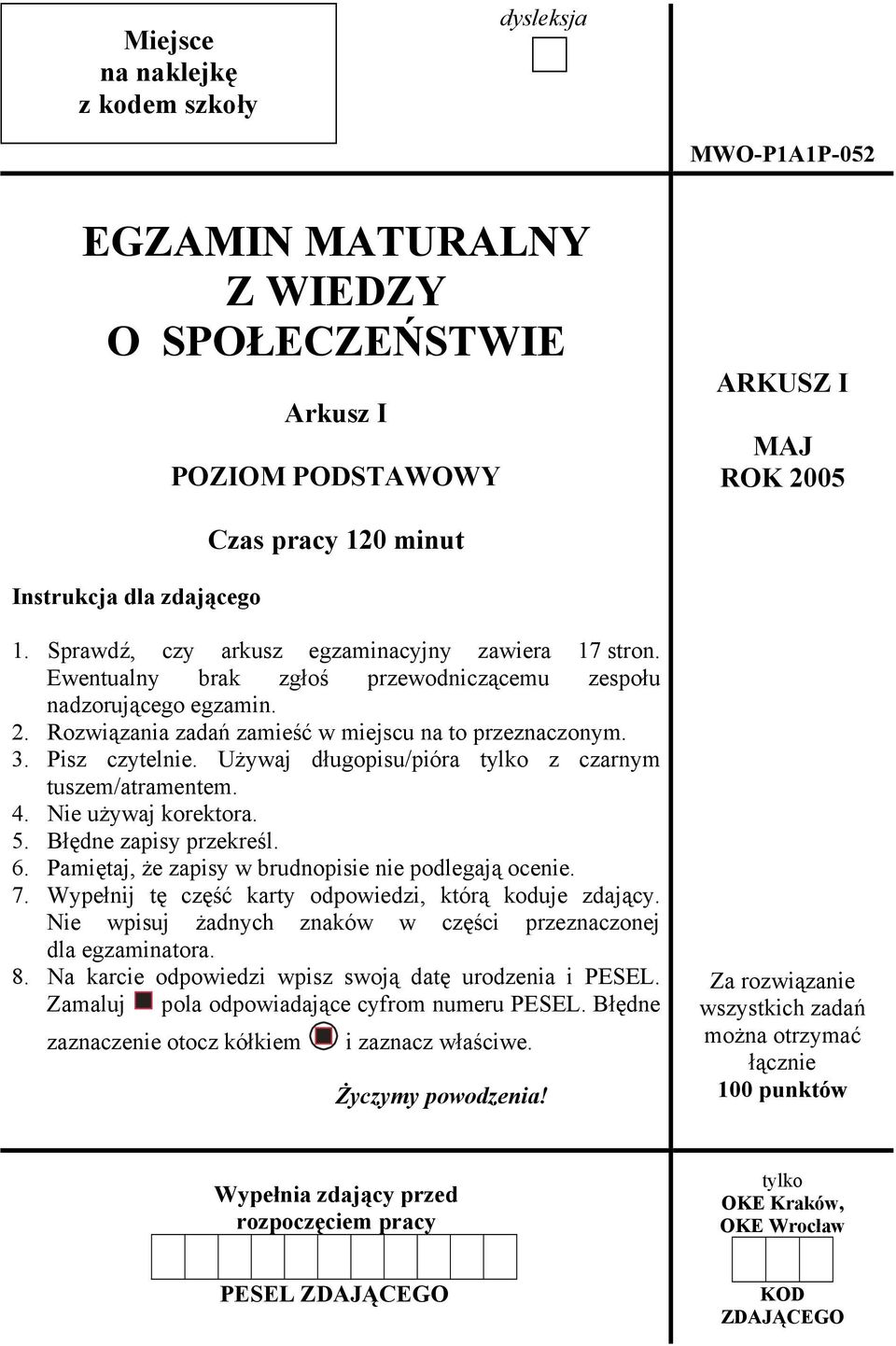 Używaj długopisu/pióra tylko z czarnym tuszem/atramentem. 4. Nie używaj korektora. 5. Błędne zapisy przekreśl. 6. Pamiętaj, że zapisy w brudnopisie nie podlegają ocenie. 7.
