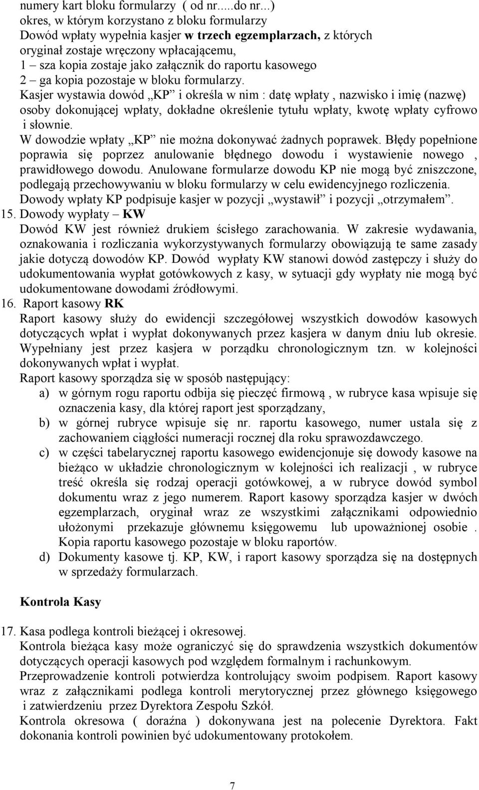 kasowego 2 ga kopia pozostaje w bloku formularzy.